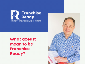 What does it mean to be Franchise Ready?